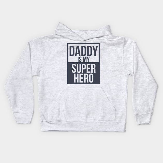 Daddy is My Superhero Kids Hoodie by hallyupunch